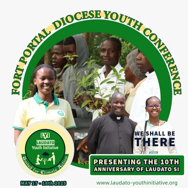 Laudato Youth will join the Fort Portal Diocese Youth Conference to reflect on 10 years of Laudato Si’ and the journey of integral ecology.
It will be a moment to honor and uphold Pope Francis’s legacy by deepening our commitment to Care for Creation, sharing youth-led innovations, and exploring how faith, ecology, and action continue to shape a more just and sustainable future as Pilgrims of Green Hope. 
Together, we walk as stewards of hope rooted in faith, driven by purpose, and united for climate action.